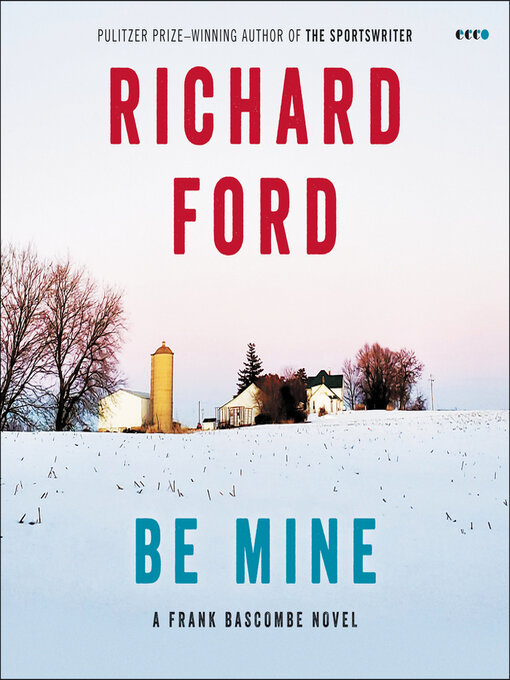 Title details for Be Mine by Richard Ford - Wait list